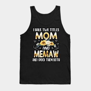 I have two titles mom and memaw Tank Top